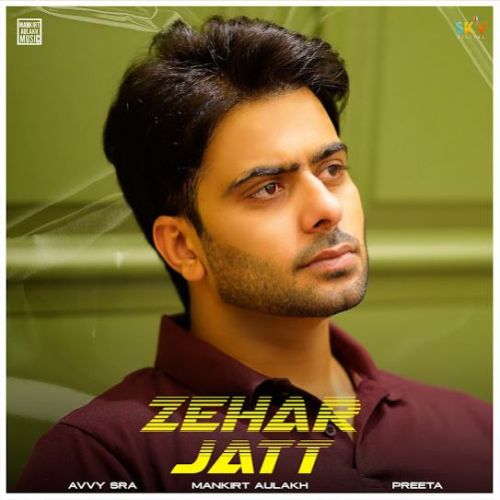 Zehar Jatt Mankirt Aulakh Mp3 Song Download