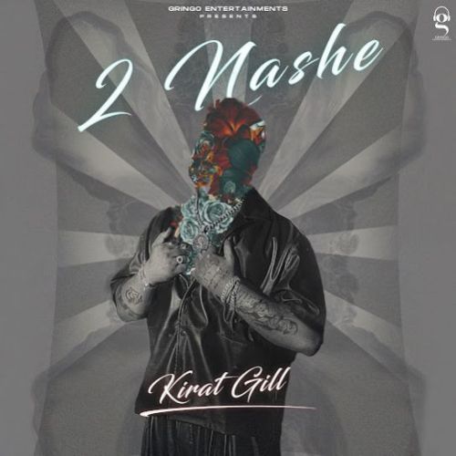 2 Nashe Kirat Gill Mp3 Song Download
