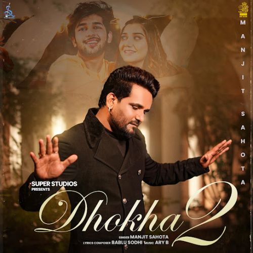 Dhokha 2 Manjit Sahota Mp3 Song Download