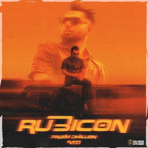 Rubicon Prem Dhillon Mp3 Song Download