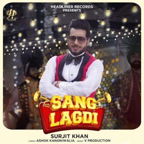 Sang Lagdi Surjit Khan Mp3 Song Download