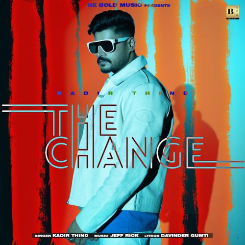 The Change Kadir Thind Mp3 Song Download
