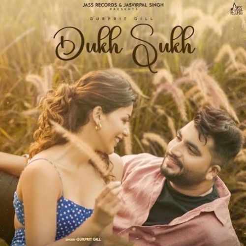 Dukh Sukh Gurprit Gill Mp3 Song Download