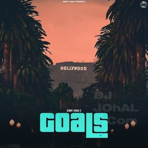 Goals Jenny Johal Mp3 Song Download