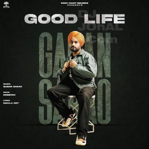 Good Life Gagan Sarao Mp3 Song Download