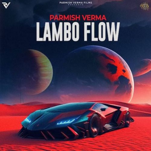Lambo Flow Parmish Verma Mp3 Song Download