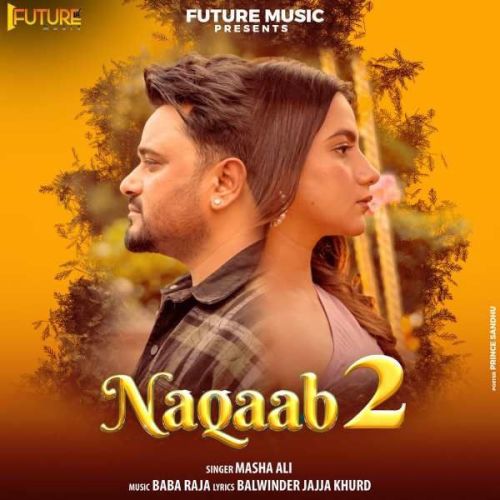 Naqaab 2 Masha Ali Mp3 Song Download