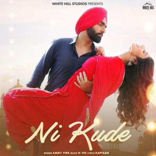 Ni Kude Ammy Virk Mp3 Song Download