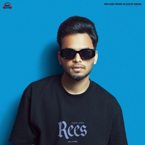 Rees Sukh Lotey Mp3 Song Download