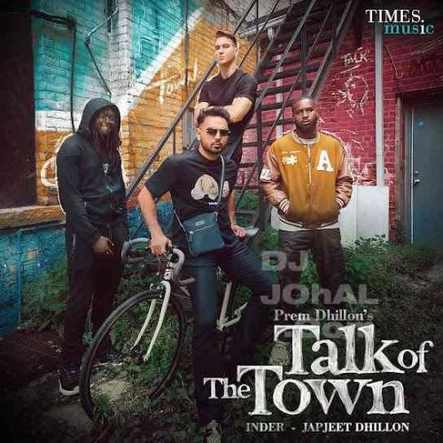 Talk Of The Town Prem Dhillon Mp3 Song Download
