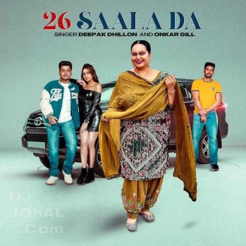 26 Saala Da Deepak Dhillon, Onkar Gill Mp3 Song Download