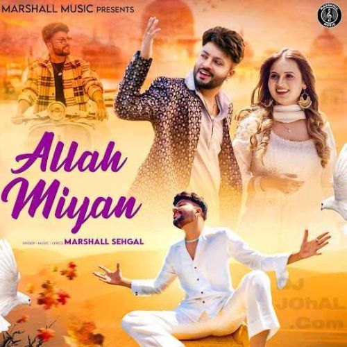 Allah Miyan Marshall Sehgal Mp3 Song Download