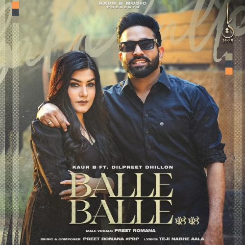 Balle Balle Kaur B, Dilpreet Dhillon Mp3 Song Download