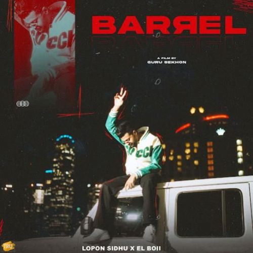 Barrel Lopon Sidhu Mp3 Song Download