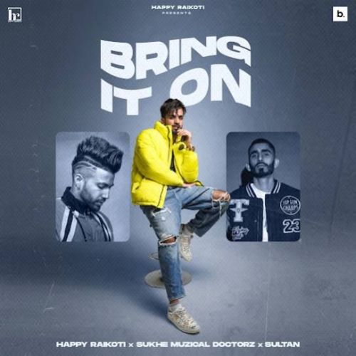 Bring It On Happy Raikoti Mp3 Song Download