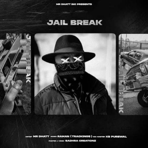 Jail Break Mr Dhatt Mp3 Song Download