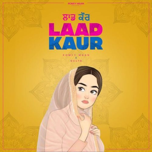 Laad Kaur Romey Maan Mp3 Song Download