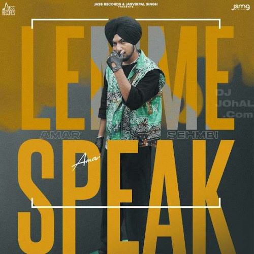 Lemme Speak Amar Sehmbi Mp3 Song Download
