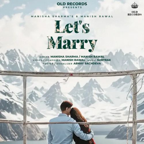 Let’s Marry Manisha Sharma, Manish Rawal Mp3 Song Download