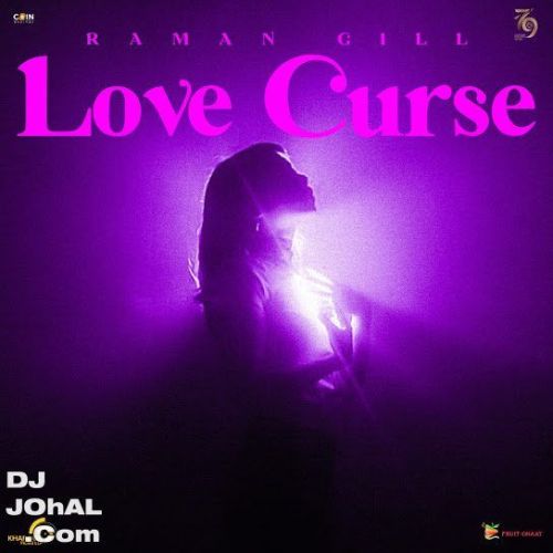 Love Curse Raman Gill Mp3 Song Download
