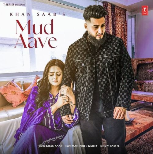 Mud Aave Khan Saab Mp3 Song Download