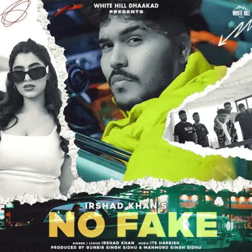 No Fake Irshad Khan Mp3 Song Download