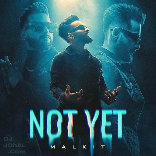 Not Yet Malkit Mp3 Song Download