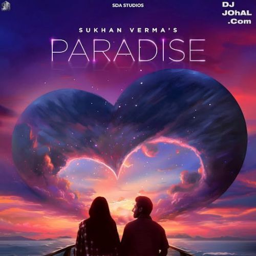 Paradise Sukhan Verma Mp3 Song Download