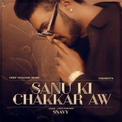 Sanu Ki Chakkar Aw Snavy Mp3 Song Download