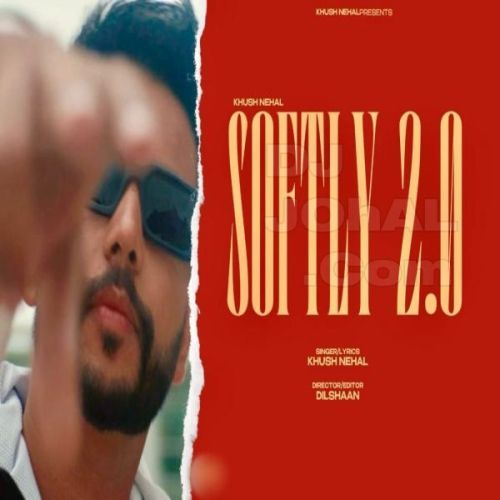 Softly 2.0 Khush Nehal Mp3 Song Download