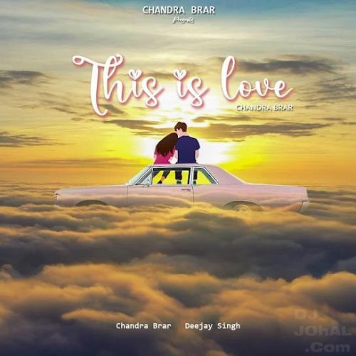 This is Love Chandra Brar Mp3 Song Download