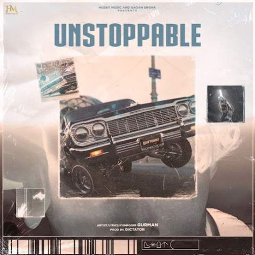 Unstoppable Gurman Mp3 Song Download