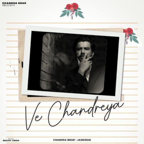 Ve Chandreya Chandra Brar Mp3 Song Download