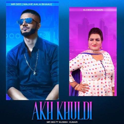 Akh Khuldi Mr Dee, Sudesh Kumari Mp3 Song Download