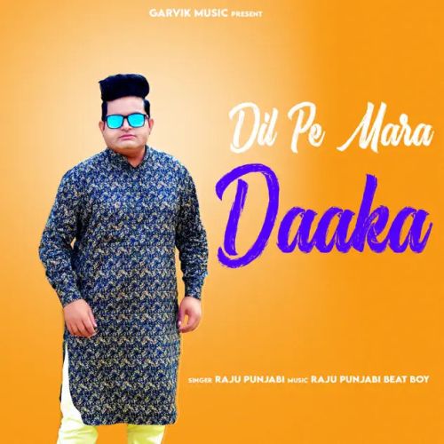 Dil Pe Mara Daaka Raju Punjabi Mp3 Song Download