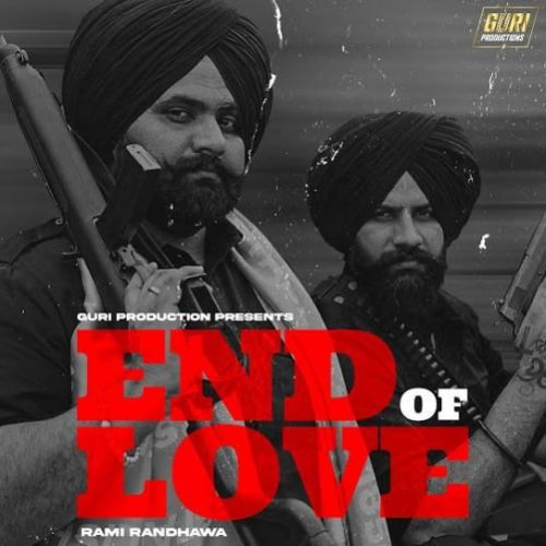 End of Love Rami Randhawa Mp3 Song Download