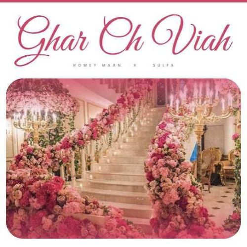 Ghar Ch Viah Romey Maan Mp3 Song Download