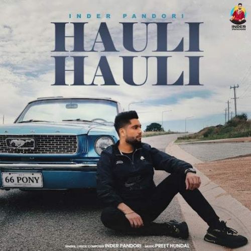 Hauli Hauli Inder Pandori Mp3 Song Download