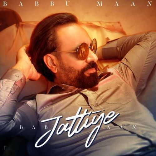 Jattiye Babbu Maan Mp3 Song Download