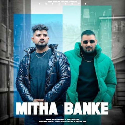 Mitha Banke Nav Chahal Mp3 Song Download