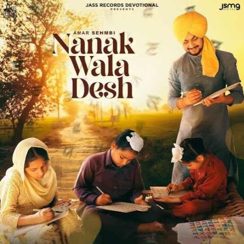 Nanak Wala Desh Amar Sehmbi Mp3 Song Download