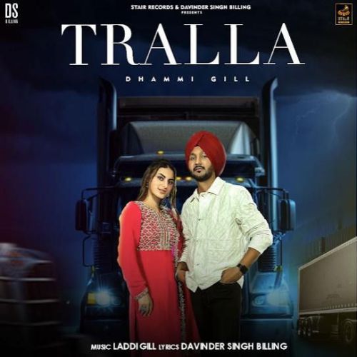 Tralla Dhammi Gill Mp3 Song Download