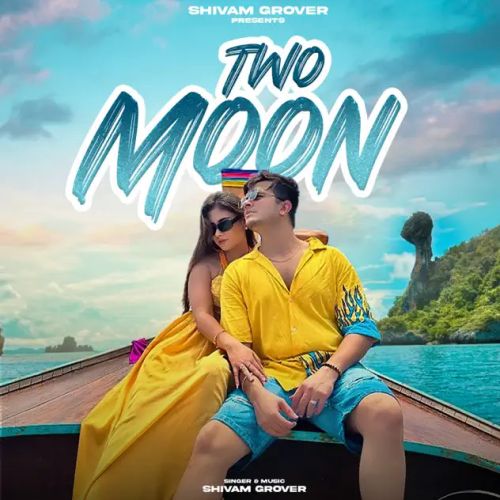 Two Moon Shivam Grover Mp3 Song Download