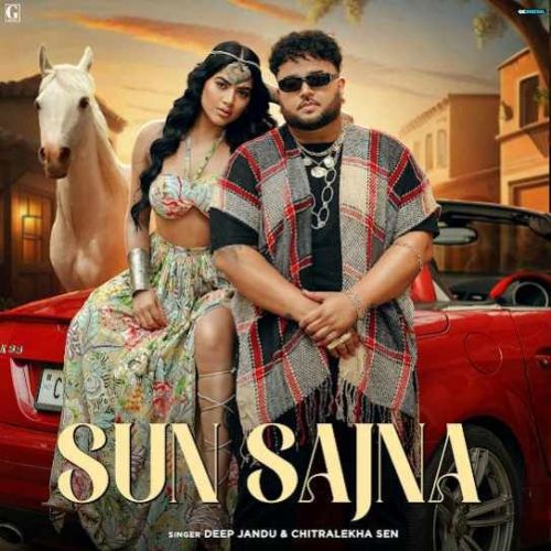 Sun Sajna Deep Jandu Mp3 Song Download DjPunjab Download