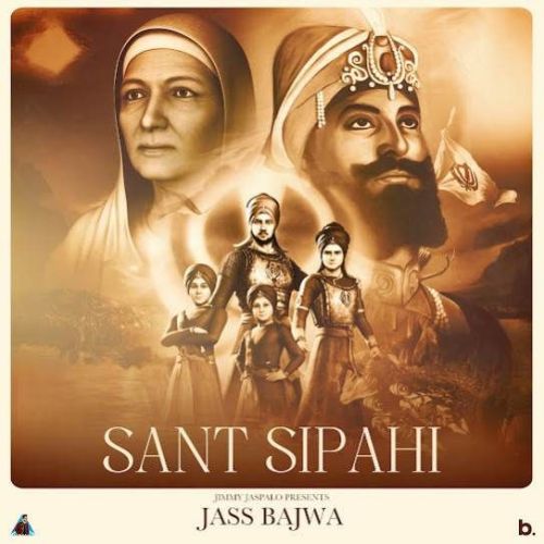 Sant Sipahi Jass Bajwa Mp3 Song Download DjPunjab Download