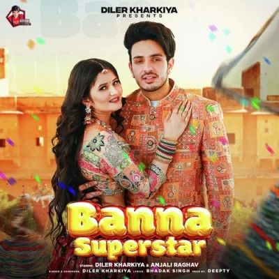 Banna Superstar Diler Kharkiya Mp3 Song Download