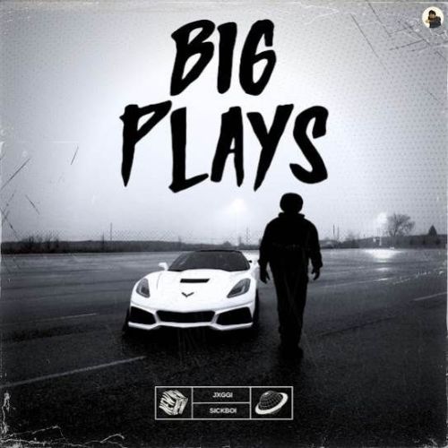 Big Plays Jxggi Mp3 Song Download