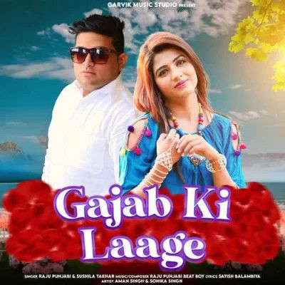 Gajab Ki Laage Raju Punjabi, Sushila Takhar Mp3 Song Download