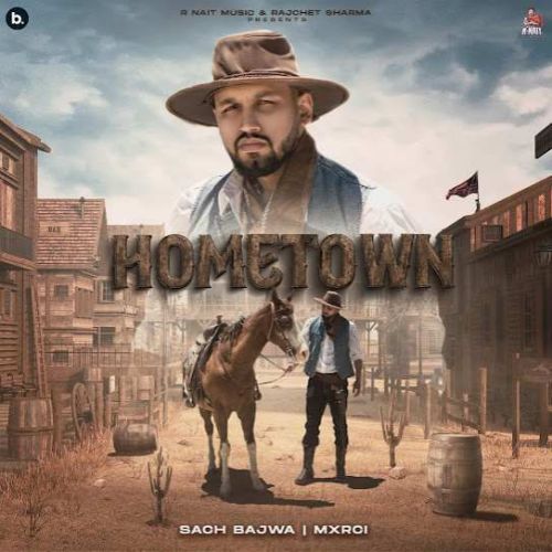 Hometown Sach Bajwa Mp3 Song Download