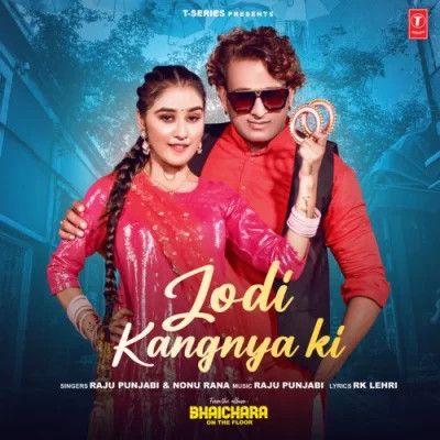 Jodi Kangnya Ki Raju Punjabi, Nonu Rana Mp3 Song Download